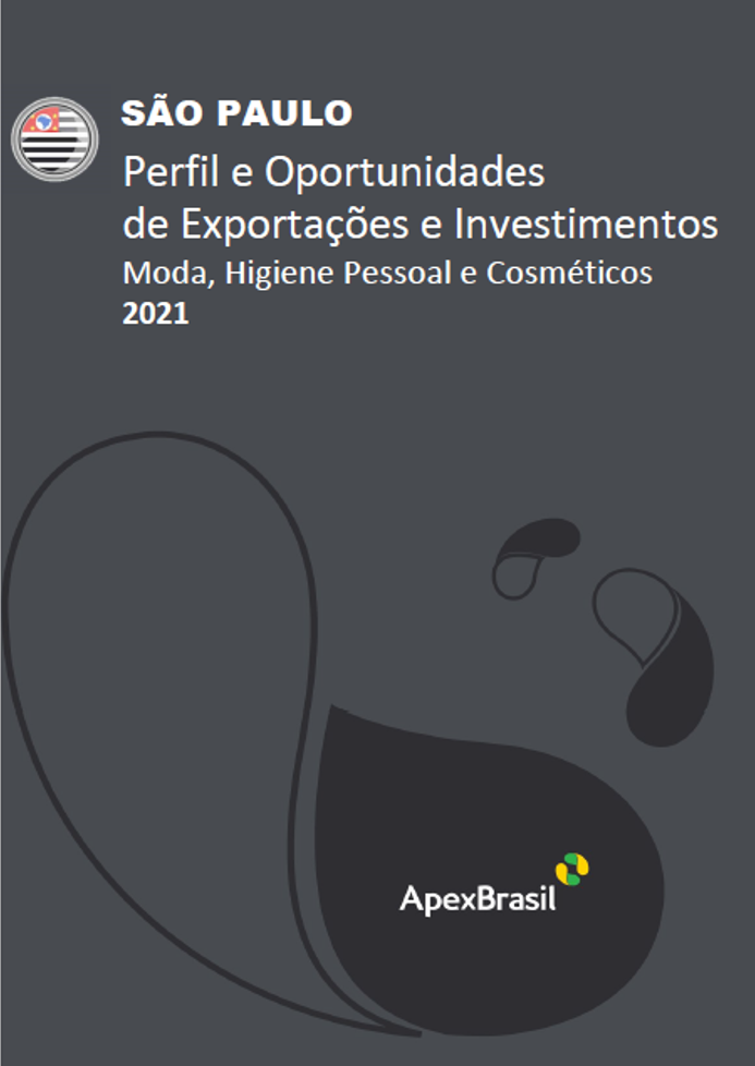 OPORTUNIDADES DE EXPORTAÇÃO E INVESTIMENTOS - SÃO PAULO - MODA HIGIENE COSMÉTICOS - 2021